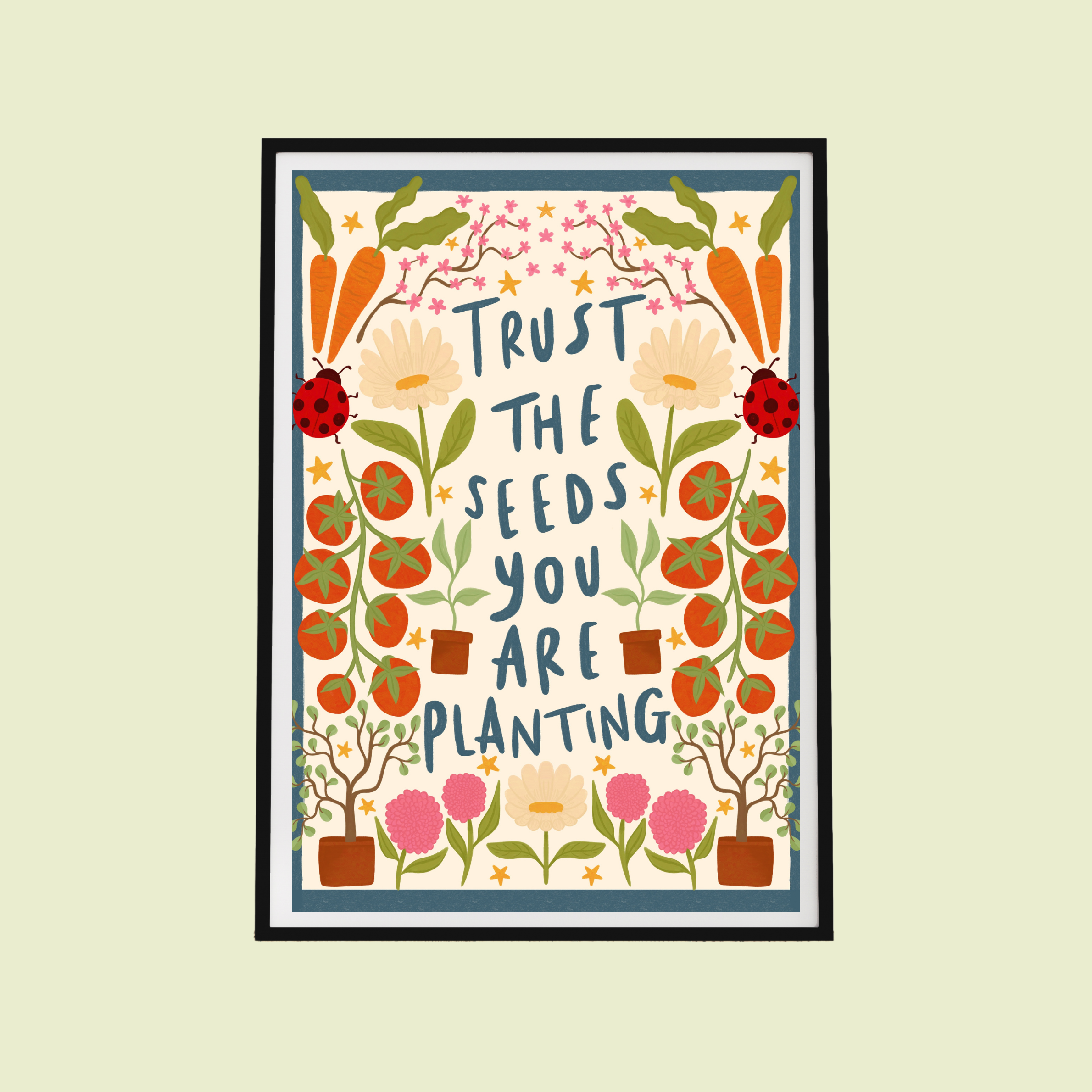Trust the Seeds Art Print