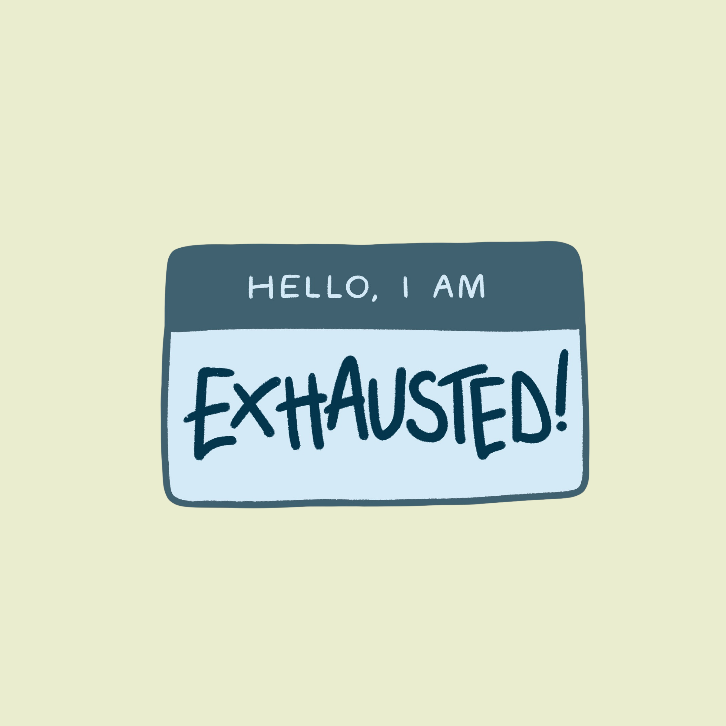 Hello, I Am Exhausted Sticker